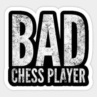 Bad Chess Player Sticker